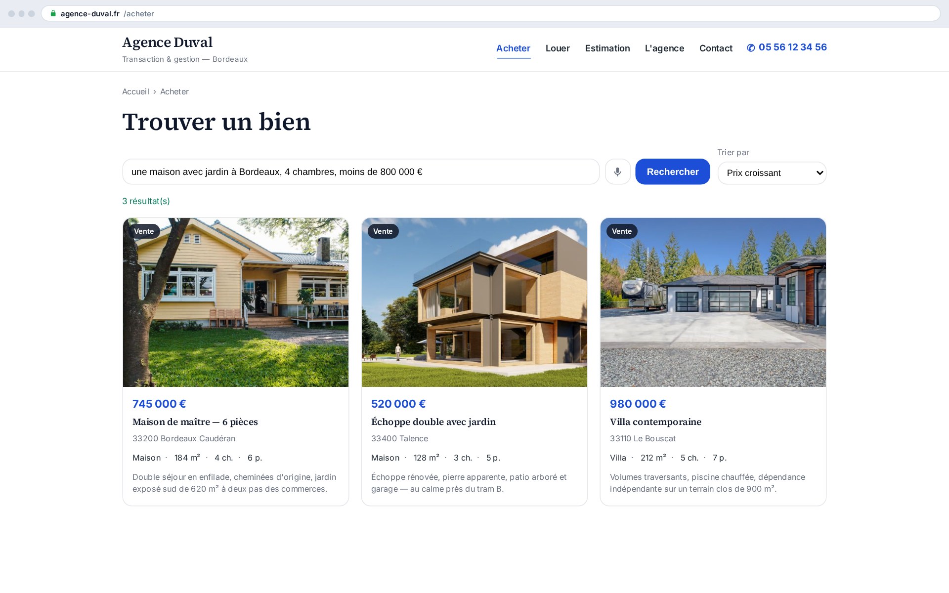 Le visiteur décrit ce qu'il cherche en une phrase — pas de formulaire à douze filtres